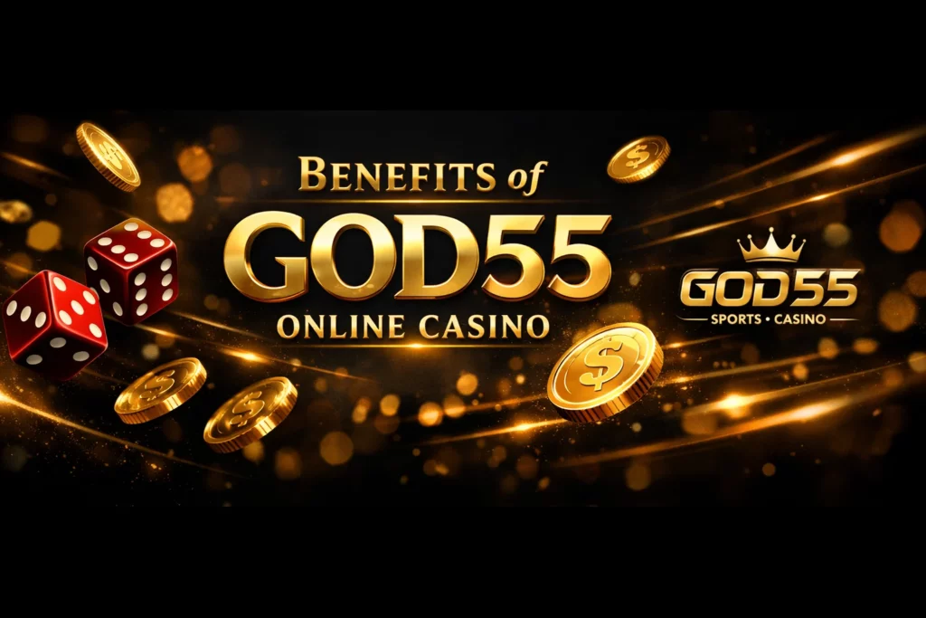 Benefits of GOD55 Online Casino in Singapore